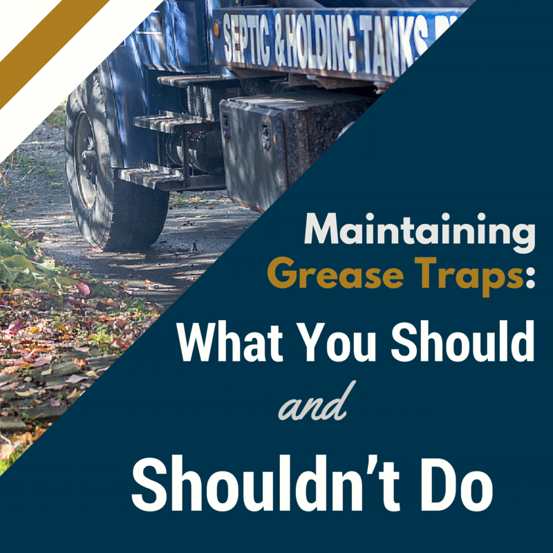 Maintaining Grease Traps: What You Should and Shouldn’t Do
